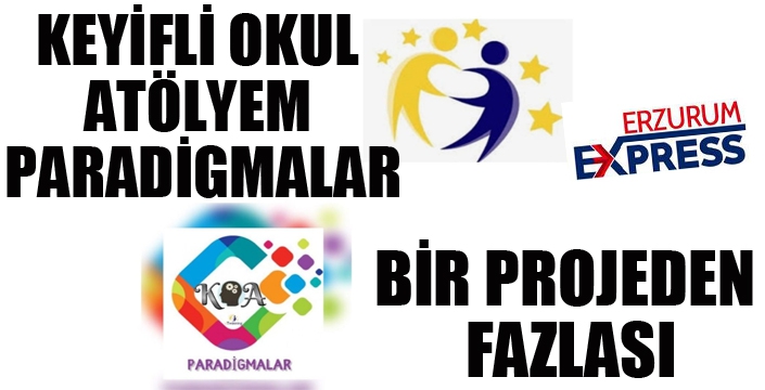 KEYİFLİ OKUL ATÖLYEM PARADİGMALAR BİR PROJEDEN FAZLASI