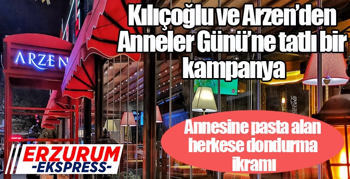 Kılıçoğlu ve Arzen’den Anneler Günü’ne tatlı bir kampanya
