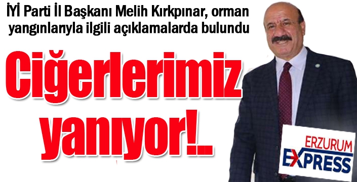 Kırkpınar: Ciğerlerimiz yanıyor...