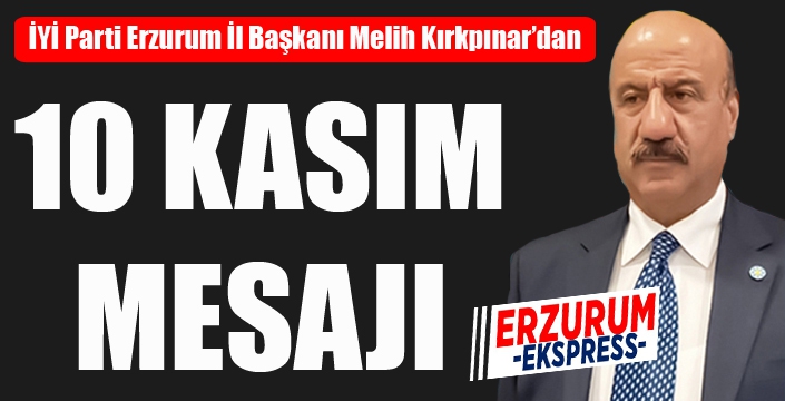 Kırkpınar'dan 10 Kasım mesajı...