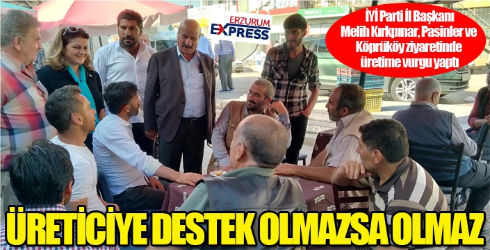 Kırkpınar: Üreticiye destek olmazsa olmaz...