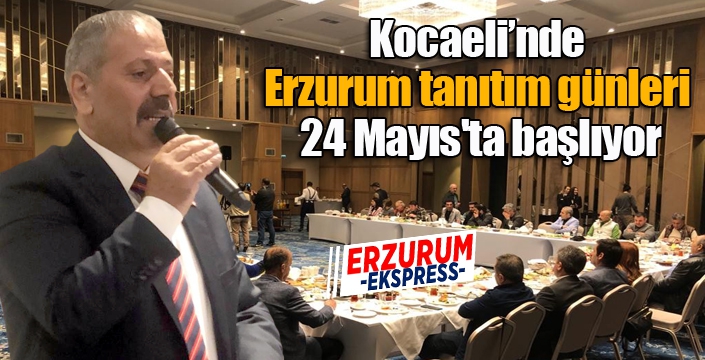 Kocaeli’nde Erzurum tanıtım günleri 24 Mayıs'ta başlıyor