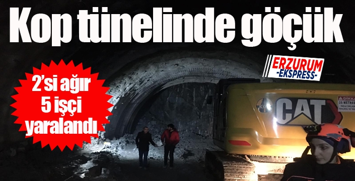 Kop tünelinde göçük: 5 işçi yaralandı