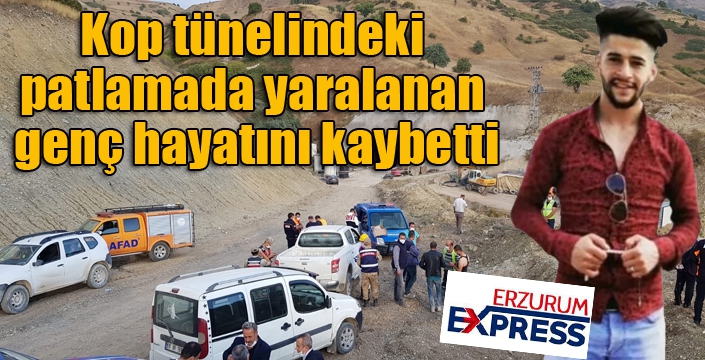 Kop tünelindeki patlamada yaralanan genç hayatını kaybetti