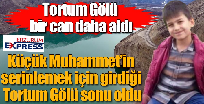 Küçük Muhammet’in serinlemek için girdiği Tortum Gölü sonu oldu