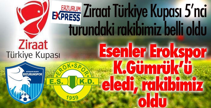Kupada rakip Esenler Erok