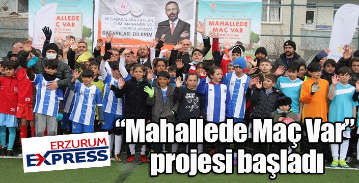 “Mahallede Maç Var” projesi başladı