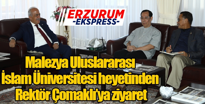 Malezya Uluslararası İslam Üniversitesi heyetinden Rektör Çomaklı’ya ziyaret