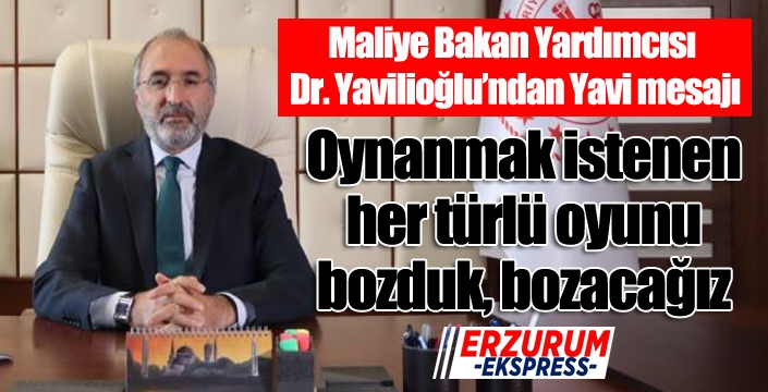 Maliye Bakan Yardımcısı Dr. Yavilioğlu’ndan Yavi mesajı