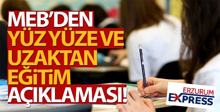 MEB'den yüz yüze ve uzaktan eğitim açıklaması!