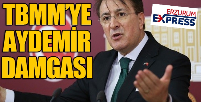 Meclis’e Aydemir damgası