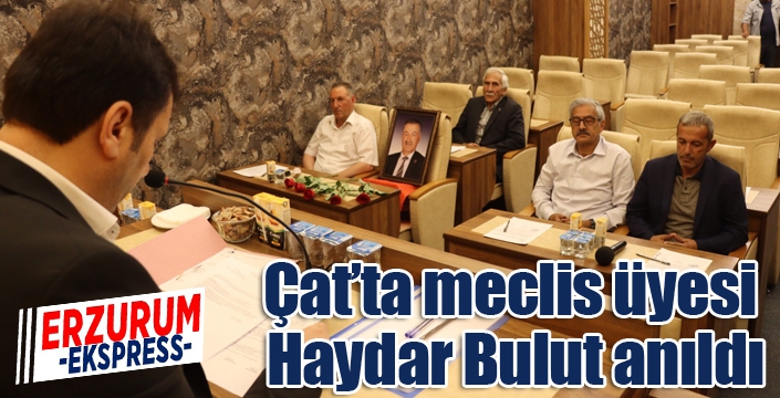 Meclis üyesi Haydar Bulut anıldı