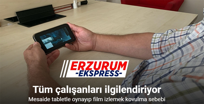 Mesaide tabletle oynayıp film izlemek kovulma sebebi