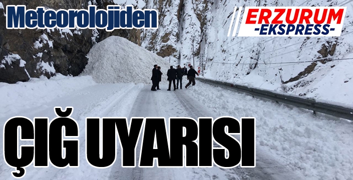 Meteorolojiden çığ uyarısı