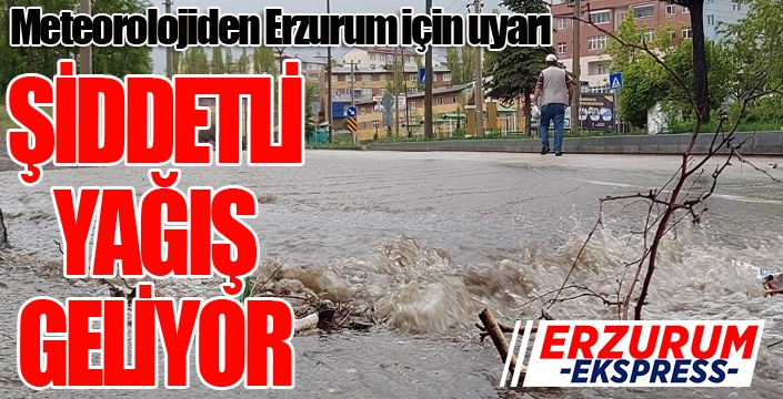 Meteorolojiden Erzurum için uyarı