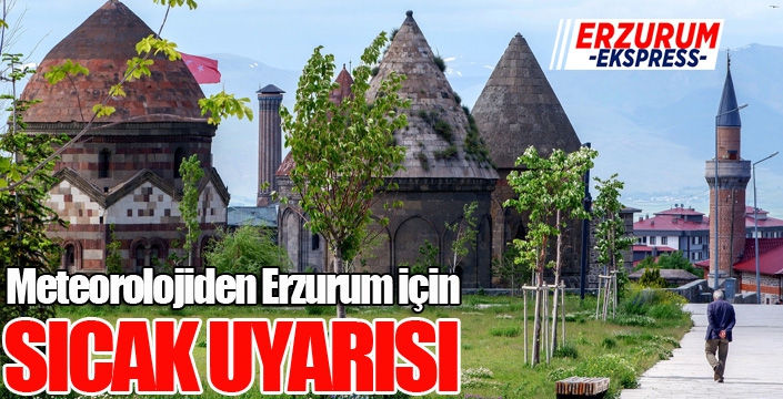  Meteorolojiden Erzurum için uyarı