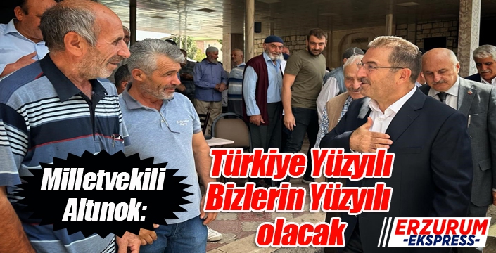 Milletvekili Altınok; “Türkiye Yüzyılı, Bizlerin Yüzyılı olacak”