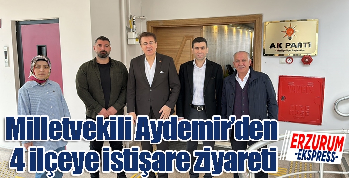 Milletvekili Aydemir’den 4 ilçeye istişare ziyareti