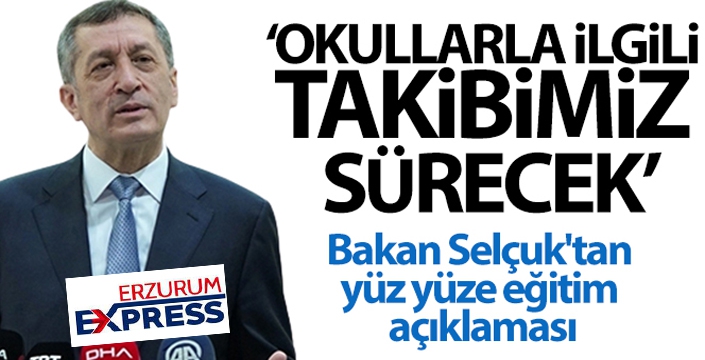 Milli Eğitim Bakanı Ziya Selçuk'tan yüz yüze eğitim açıklaması