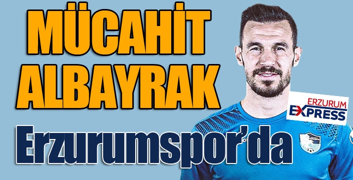 Mücahit Albayrak, BB Erzurumspor’da