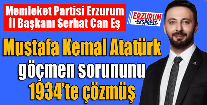 Mustafa Kemal Atatürk, göçmen sorununu 1934'te çözmüş...