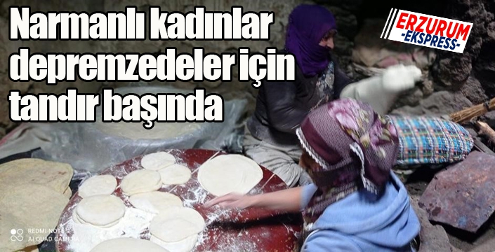 Narmanlı kadınlar depremzedeler için tandırın başında