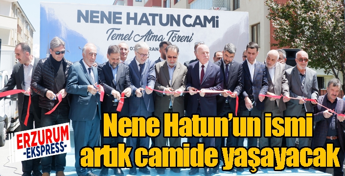 Nene Hatun’un ismi artık camide yaşayacak