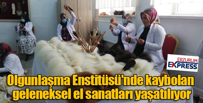 Olgunlaşma Enstitüsü'nde kaybolan geleneksel el sanatları yaşatılıyor