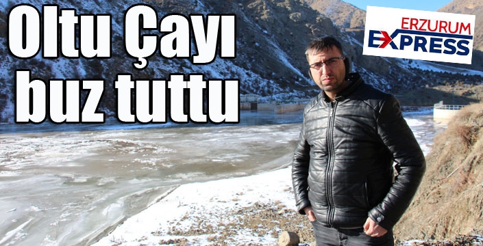 Oltu Çayı buz tuttu