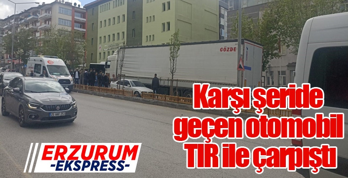 Otomobil karşı şeride geçerek tır ile çarpıştı