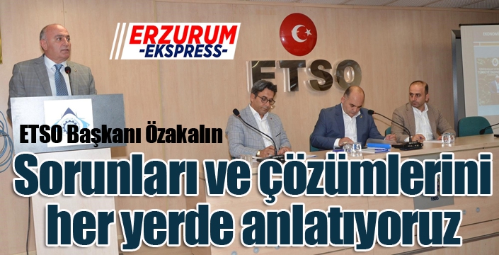 Özakalın; Sorunları ve çözümlerini her yerde anlatıyoruz