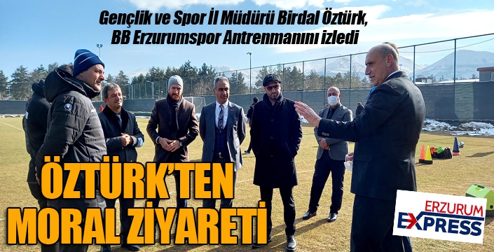 Öztürk'ten moral ziyareti...