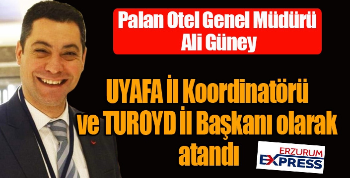 Palan Otel Genel Müdürü Ali Güney'e yeni görev...