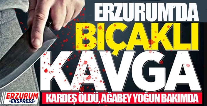 Palandöken'de abi-kardeşe bıçaklı saldırı... 1 ölü 2 yaralı...