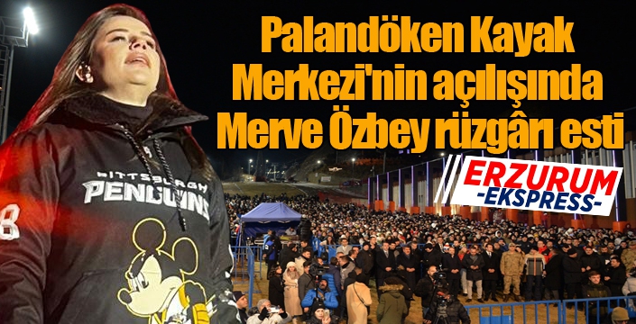 Palandöken Kayak Merkezi'nin açılışında Merve Özbey rüzgârı esti