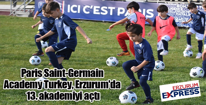 Paris Saint-Germain Academy Turkey, Erzurum'da 13. akademiyi açtı