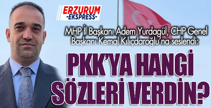 PKK’ya hangi sözleri verdin?