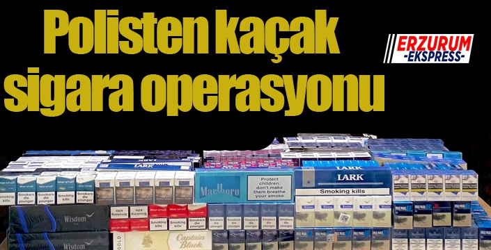 Polisten kaçak sigara operasyonu