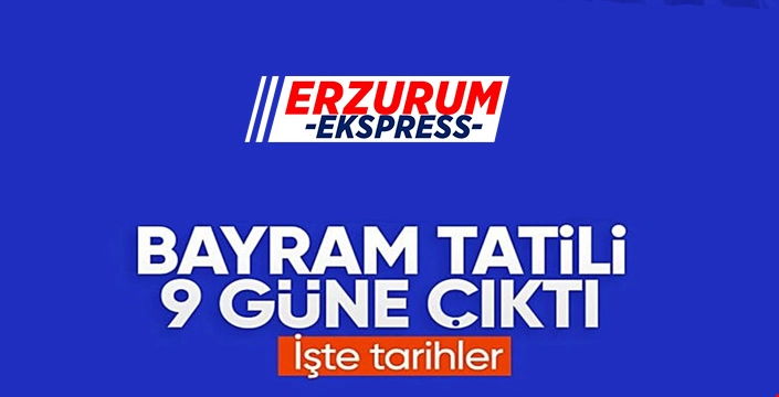 Ramazan Bayramı tatili 9 gün oldu!