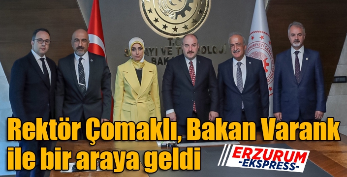 Rektör Çomaklı, Bakan Varank ile bir araya geldi