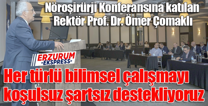 Rektör Çomaklı, Nöroşirürji Konferansına katıldı...