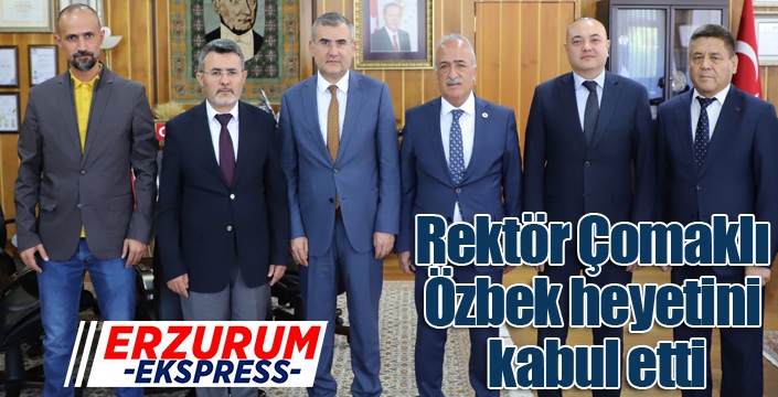 Rektör Çomaklı, Özbek heyetini kabul etti