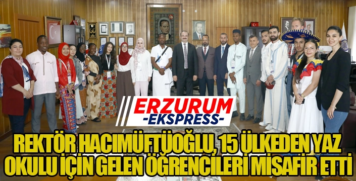 REKTÖR HACIMÜFTÜOĞLU, 15 ÜLKEDEN YAZ OKULU İÇİN ATATÜRK ÜNİVERSİTESİNE GELEN ÖĞRENCİLERİ MİSAFİR ETTİ