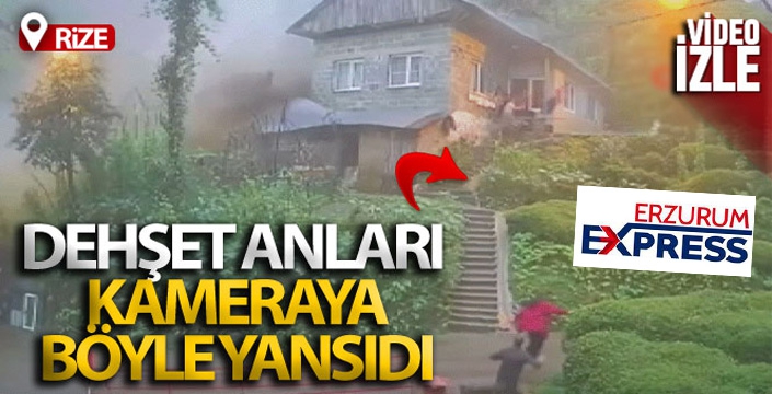 Rize'de sel ve heyelan anı güvenlik kameralarına böyle yansıdı