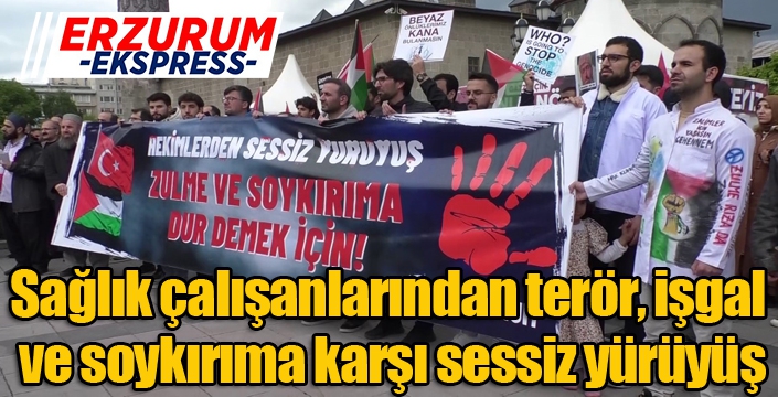 Sağlık çalışanlarından terör, işgal ve soykırıma karşı sessiz yürüyüş