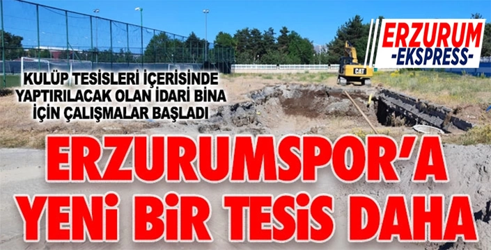 Sekmen'den Erzurumspor'a bir tesis daha...