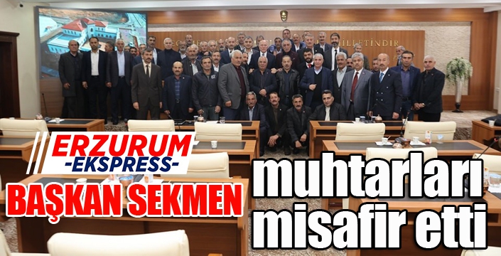 Sekmen, “ Muhtarlar bizim baş tacımız”