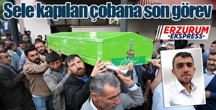 Sele kapılan çobana son görev