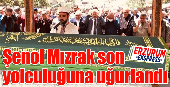 Şenol Mızrak son yolculuğuna uğurlandı