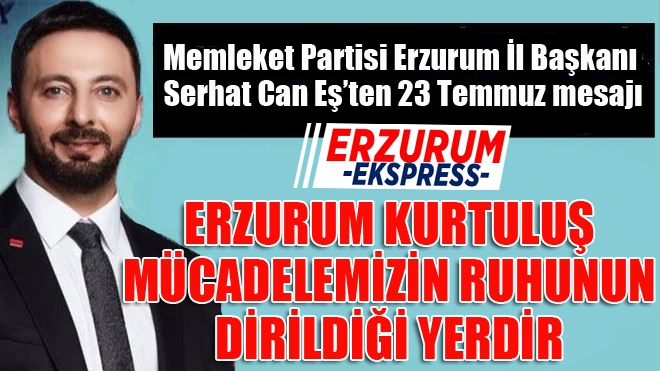 Serhat Can Eş'ten 23 Temmuz mesajı...